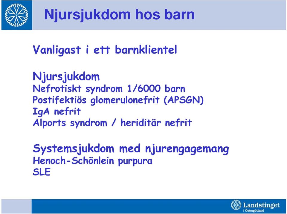 (APSGN) IgA nefrit Alports syndrom / heriditär nefrit