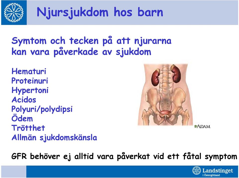 Polyuri/polydipsi Ödem Trötthet Allmän