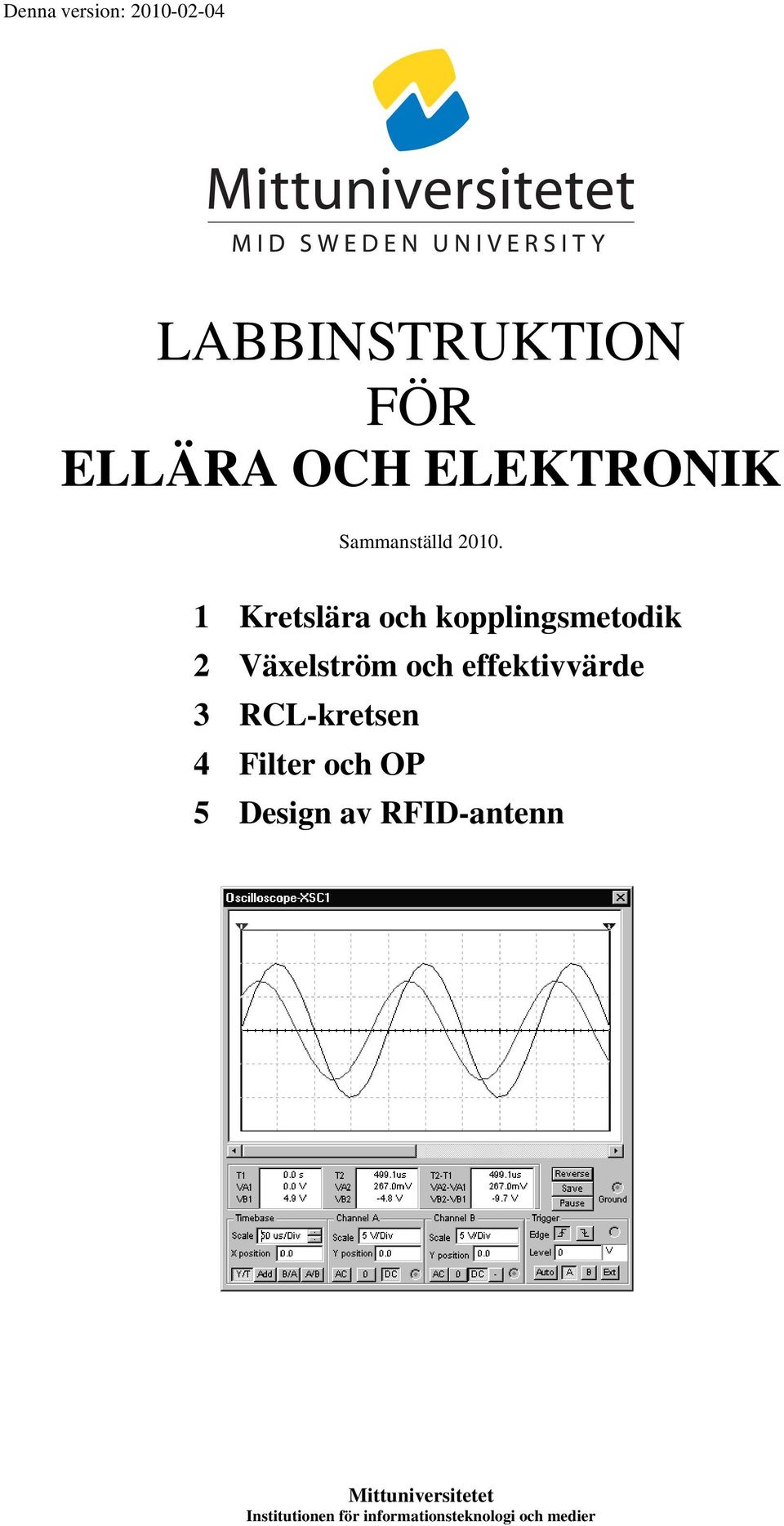 1 Kretslära och kopplingsmetodik 2 Växelström och