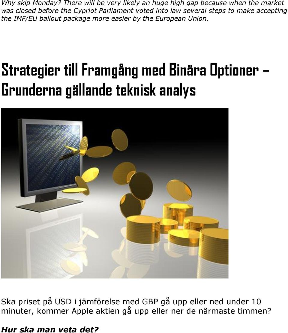 into law several steps to make accepting the IMF/EU bailout package more easier by the European Union.