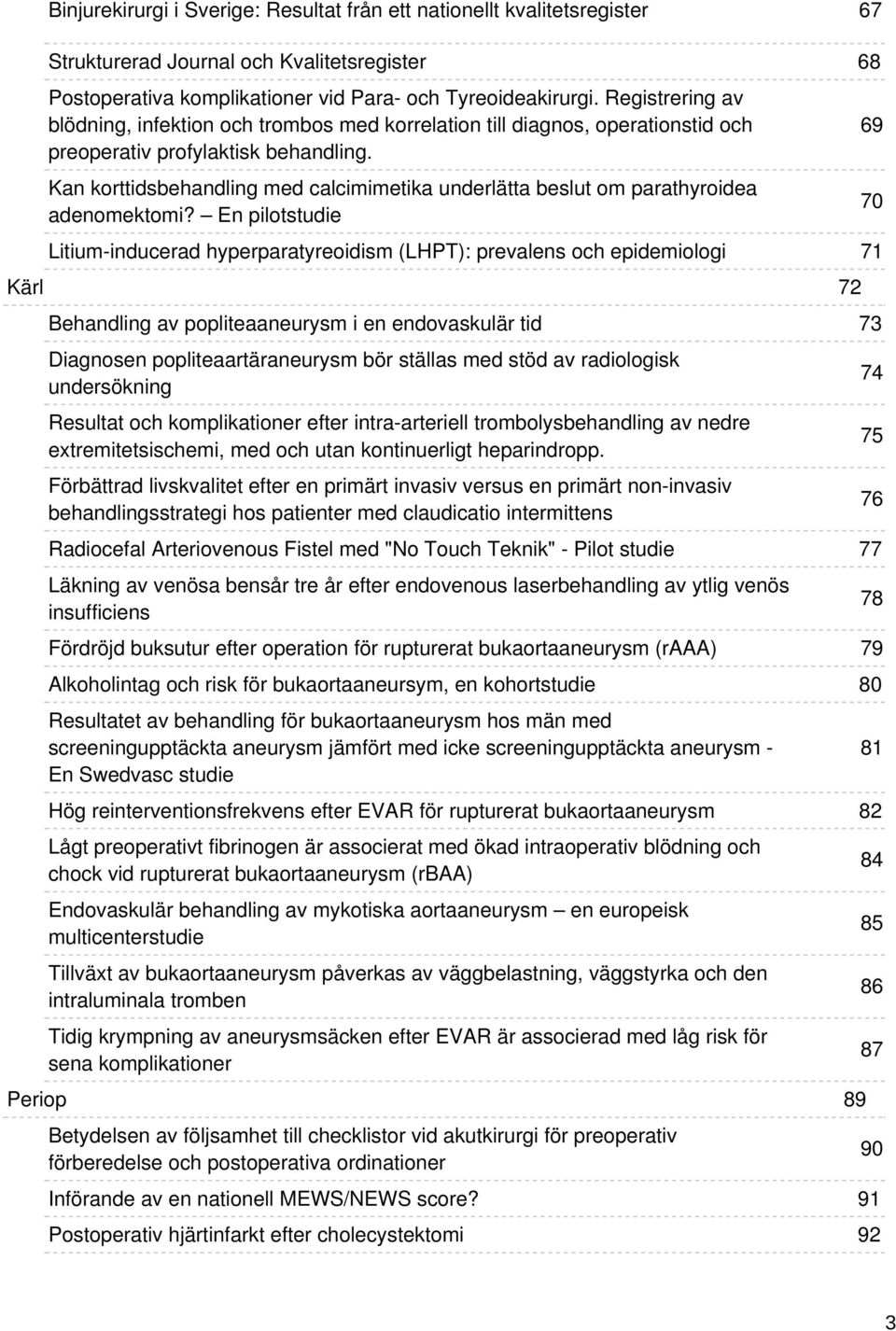 Kan korttidsbehandling med calcimimetika underlätta beslut om parathyroidea adenomektomi?