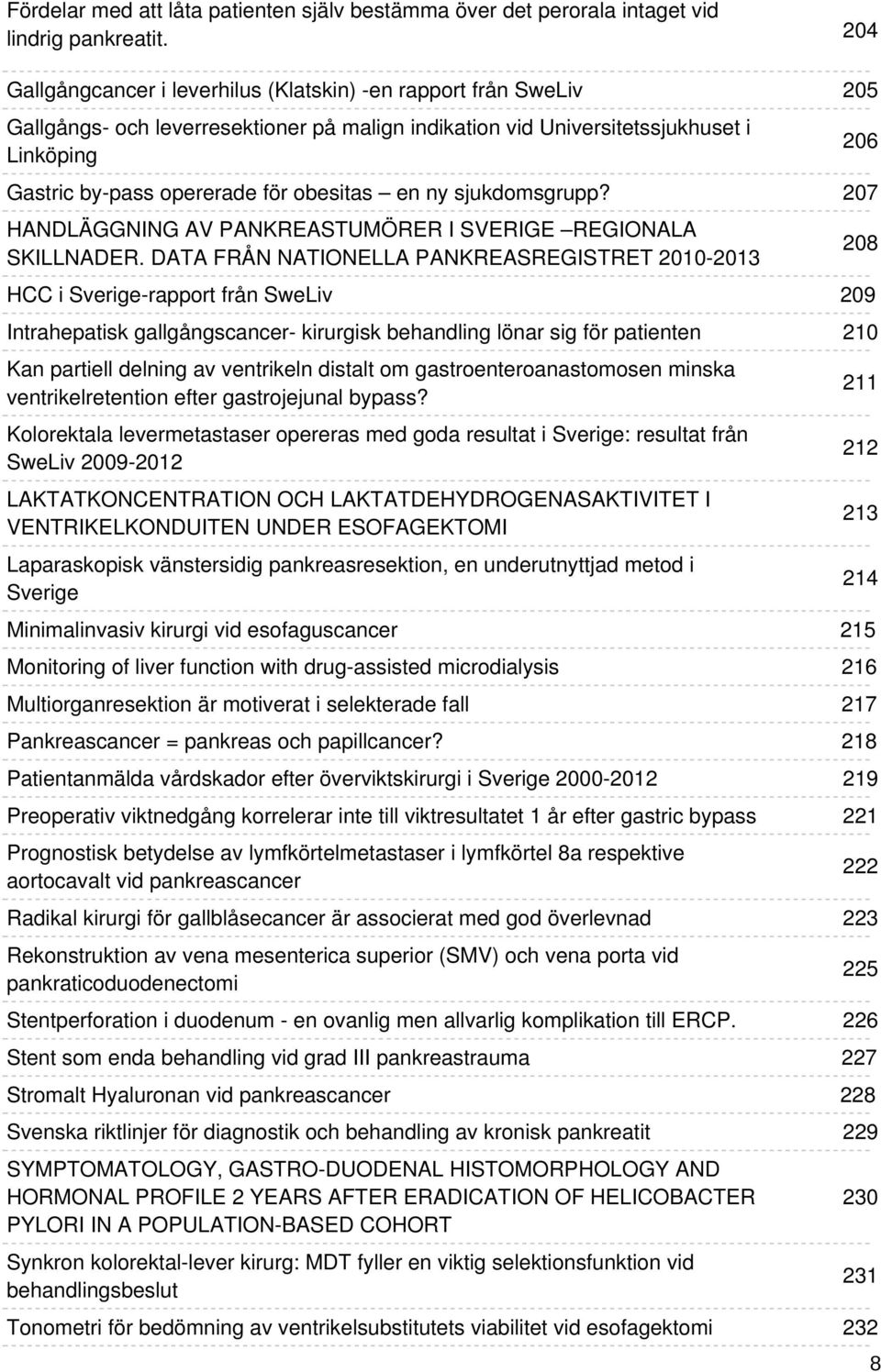 sjukdomsgrupp? HANDLÄGGNING AV PANKREASTUMÖRER I SVERIGE REGIONALA SKILLNADER.