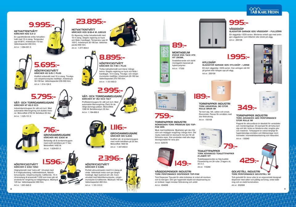 0 Våt- och torrdammsugare Kärcher NT 65/2 Eco Industridammsugare för vått och torrt. Med automatisk filterrengöring och dubbla motorer. Motoreffekt 2750 W. Behållare 65 liter. Art.nr: 1.325-151.