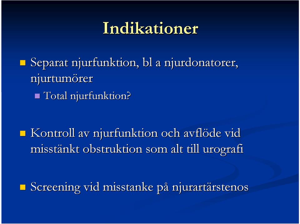 Kontroll av njurfunktion och avflöde vid misstänkt