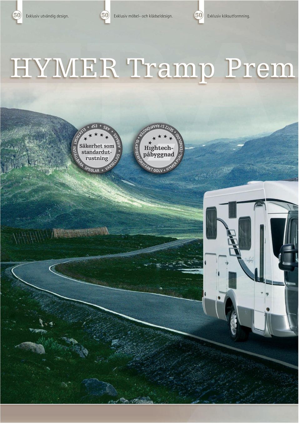 HYMER Tramp Prem INSTÄLLBARA SPEGLARRAM + VARSELLJUS + AIRBAGS + ABS + ESP