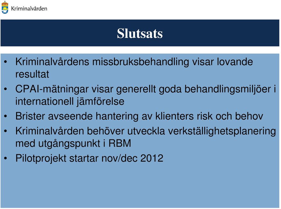 jämförelse Brister avseende hantering av klienters risk och behov