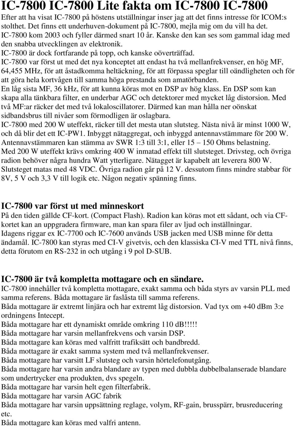 IC-7800 är dock fortfarande på topp, och kanske oöverträffad.