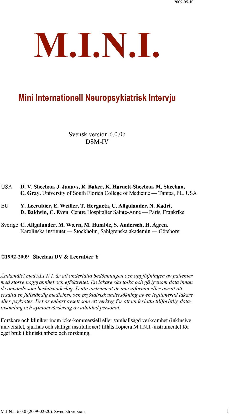 Centre Hospitalier Sainte-Anne Paris, Frankrike Sverige C. Allgulander, M. Wærn, M. Humble, S. Andersch, H. Ågren.
