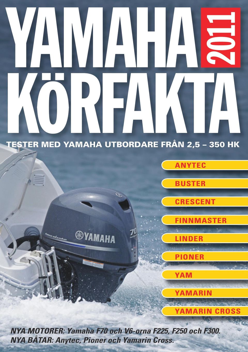 YAMARIN CROSS NYA MOTORER: Yamaha F70 och V6-orna