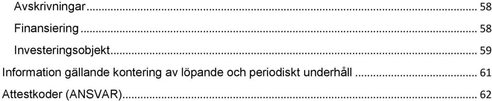 .. 59 Information gällande kontering av