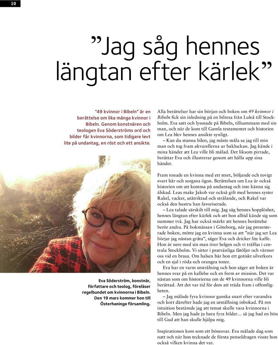 Eva Söderström, konstnär, författare och teolog, föreläser regelbundet om kvinnorna i Bibeln. Den 19 mars kommer hon till Österhaninge församling.