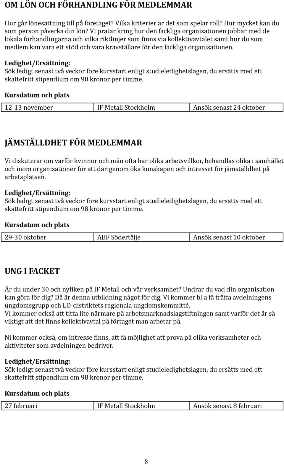 för den fackliga organisationen.