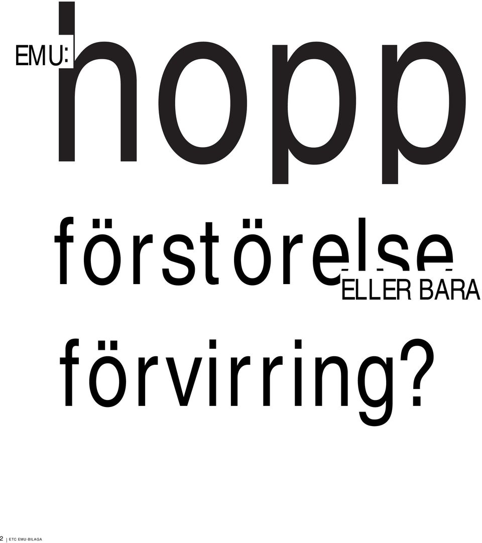 förvirring?