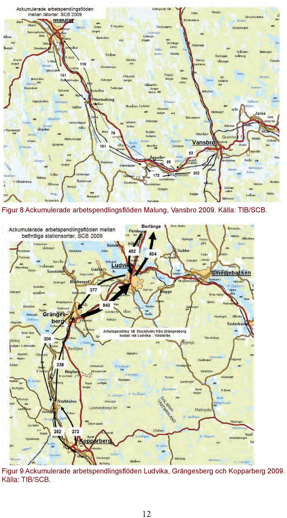 Figur 9 Ackumulerade arbetspendlingsflöden