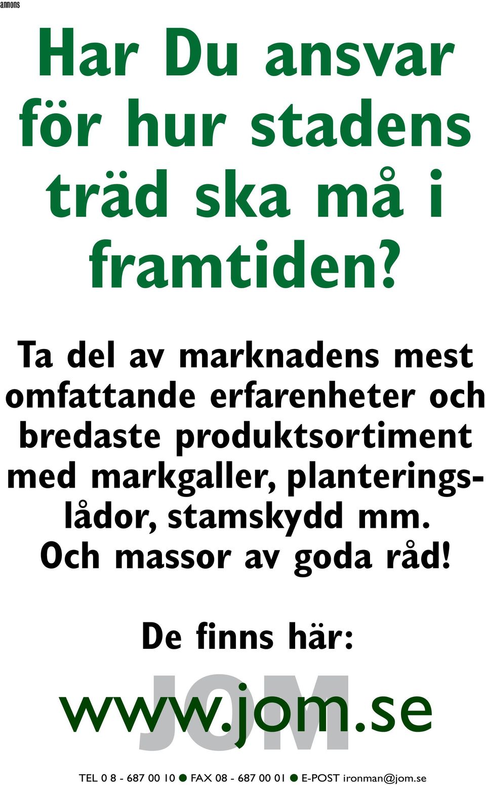 med markgaller, planteringslådor, stamskydd mm. Och massor av goda råd!