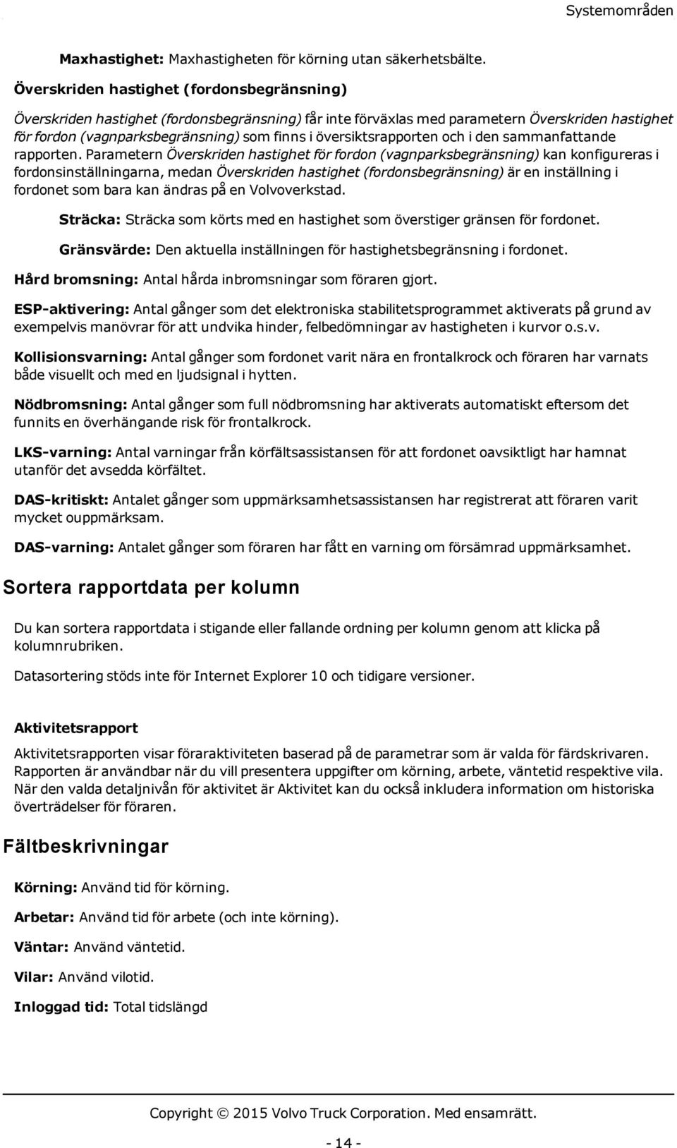 översiktsrapporten och i den sammanfattande rapporten.