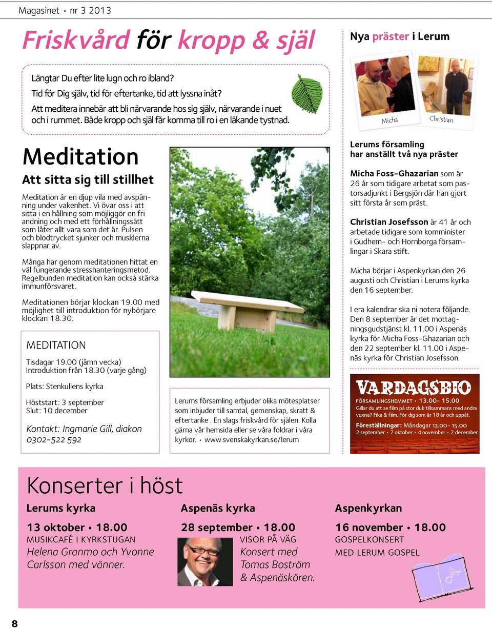 Micha Christian Meditation Att sitta sig till stillhet Meditation är en djup vila med avspänning under vakenhet.