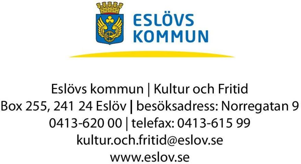 Norregatan 9 0413-620 00 telefax: