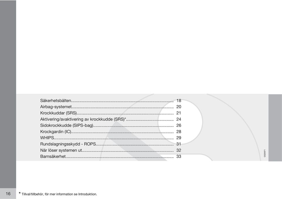 .. 26 Krockgardin (IC)... 28 WHIPS... 29 Rundslagningsskydd - ROPS.