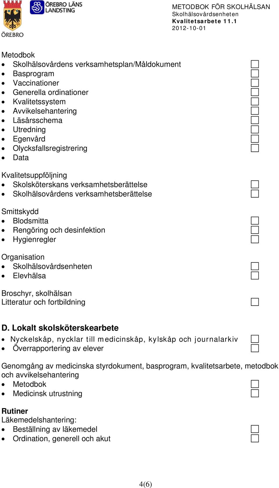 Organisation Elevhälsa Broschyr, skolhälsan Litteratur och fortbildning D.