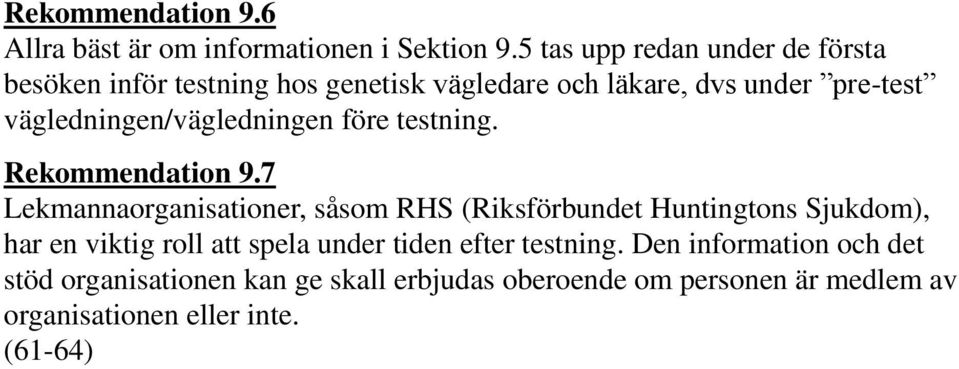 vägledningen/vägledningen före testning. Rekommendation 9.