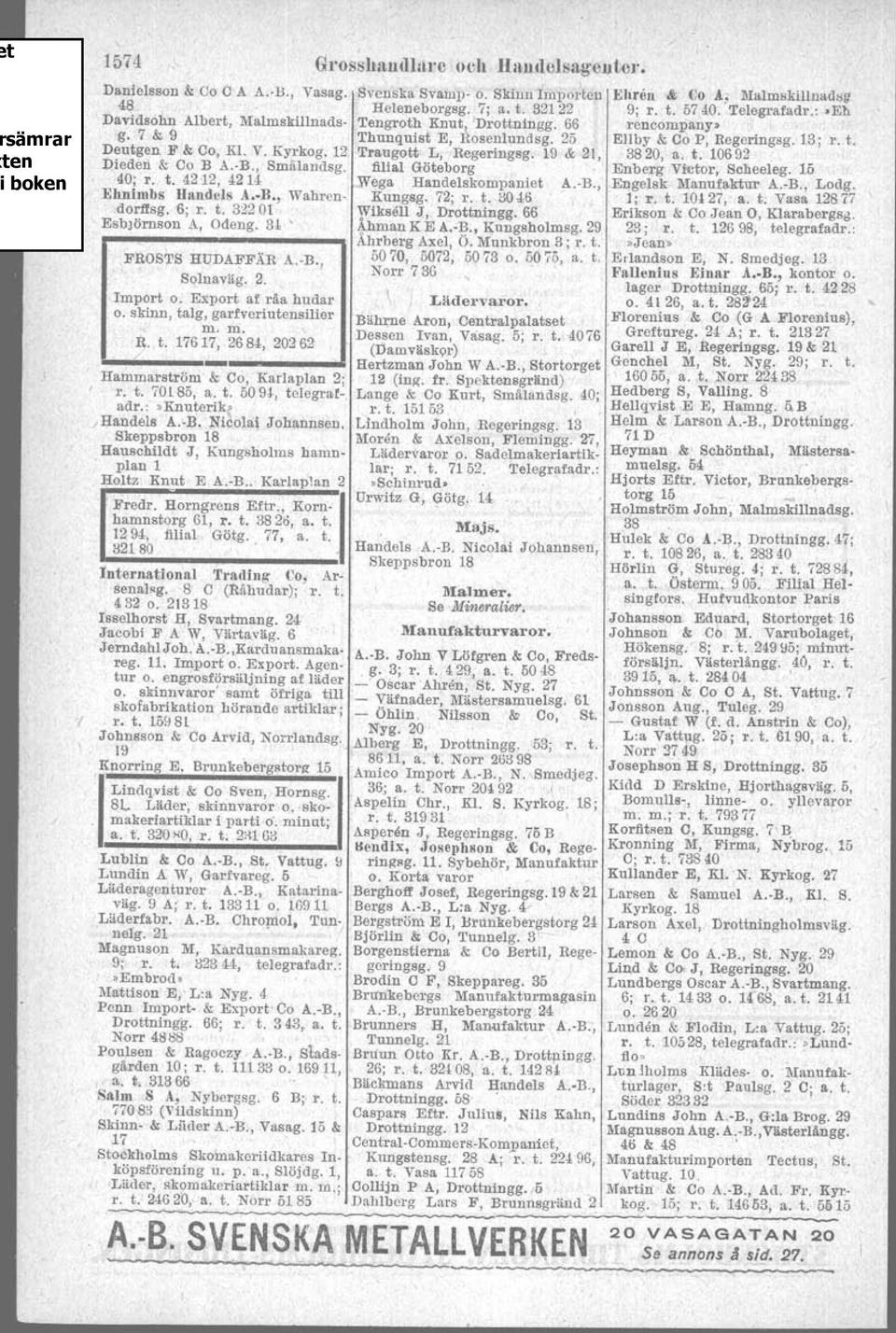 Teletalil:lka mattor till salu, Orten- verken.; r. t. Namnanrop, a. t. gratade, :»Umcataliska mattor o. gobelänger agas 100, 7400 o. 7499. Fillaler: Göte' ~. Köhler A E, Agentur o. Engros, borg o.