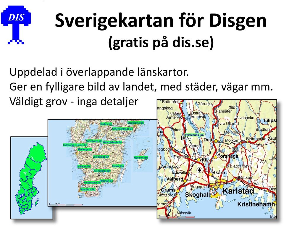 Ger en fylligare bild av landet, med