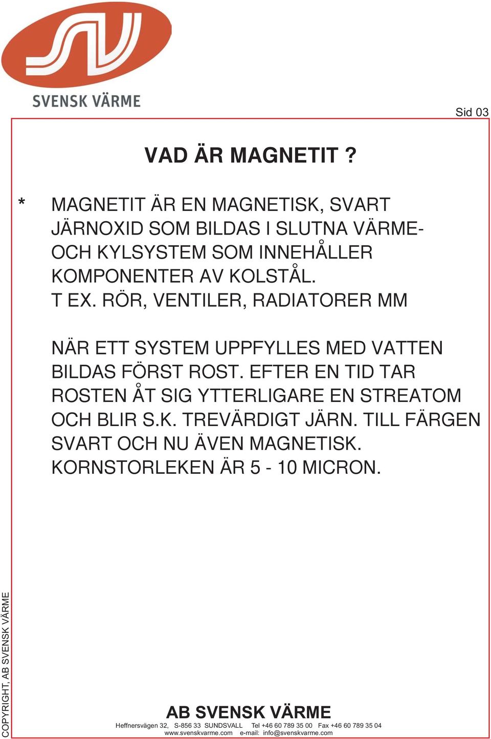 KOMPONENTER AV KOLSTÅL. T EX.