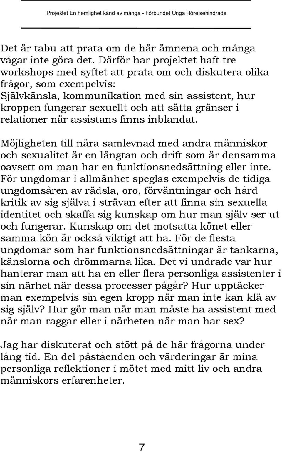 gränser i relationer när assistans finns inblandat.