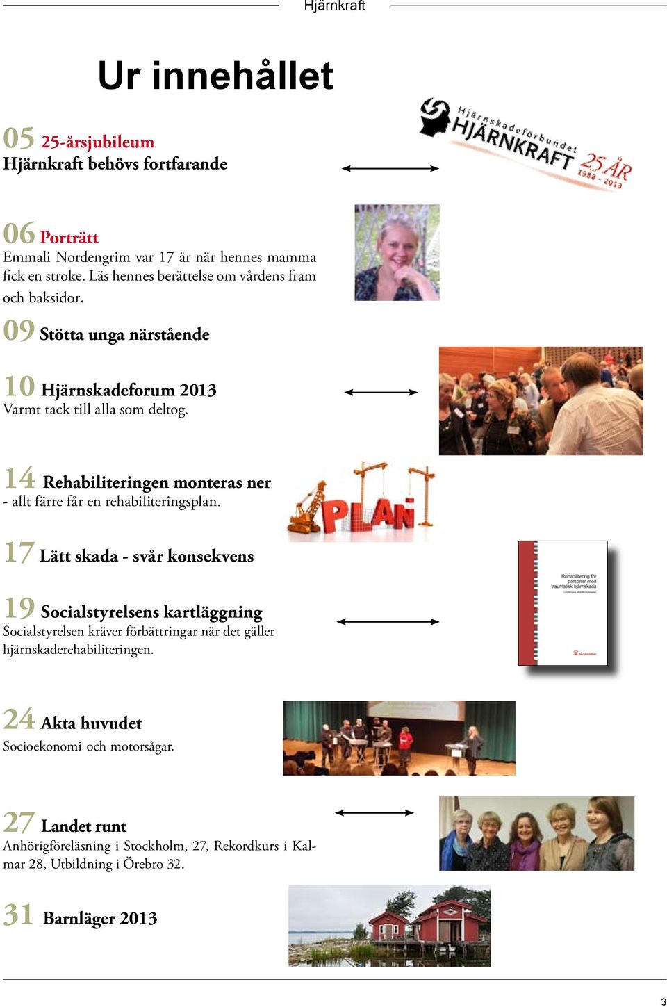 14 Rehabiliteringen monteras ner - allt färre får en rehabiliteringsplan.
