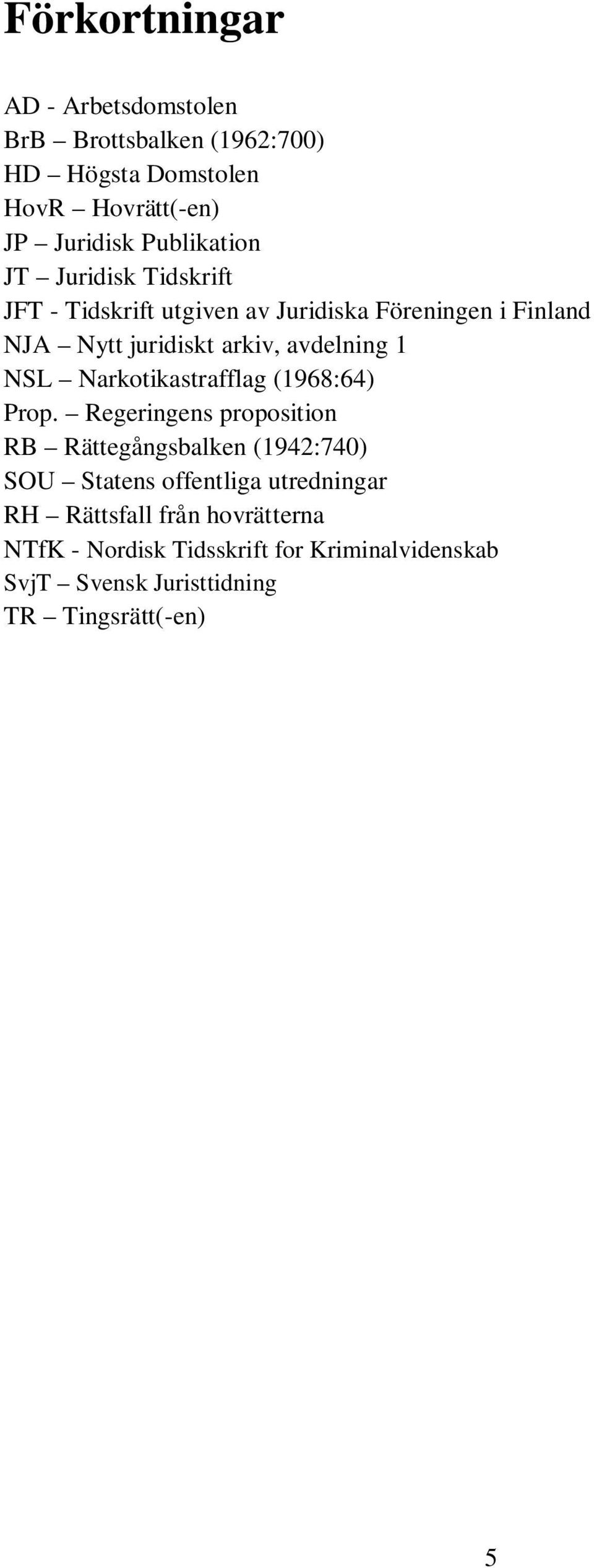 avdelning 1 NSL Narkotikastrafflag (1968:64) Prop.