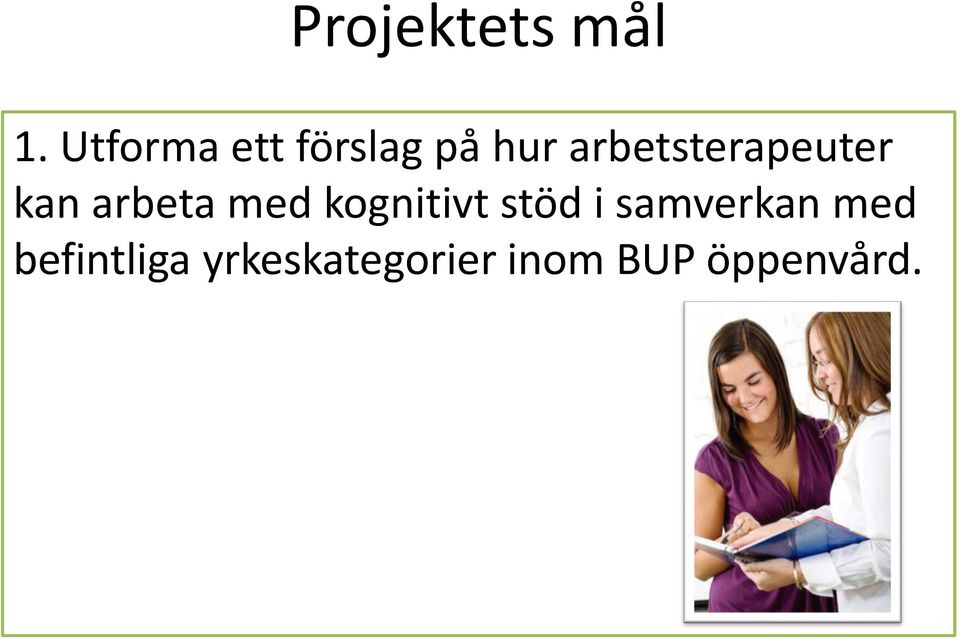 arbetsterapeuter kan arbeta med