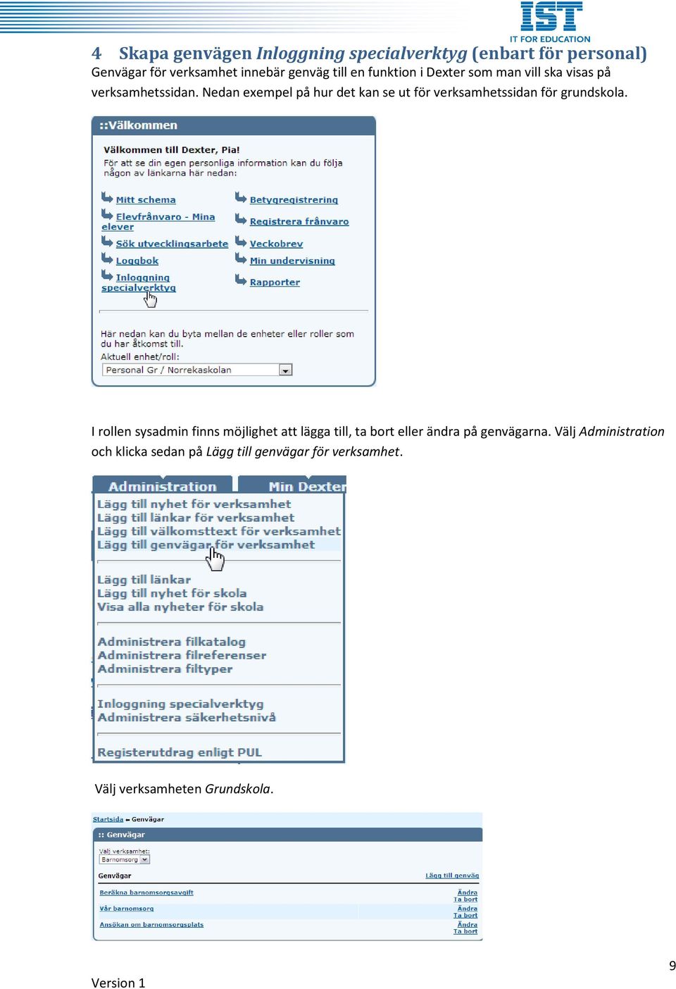 Nedan exempel på hur det kan se ut för verksamhetssidan för grundskola.