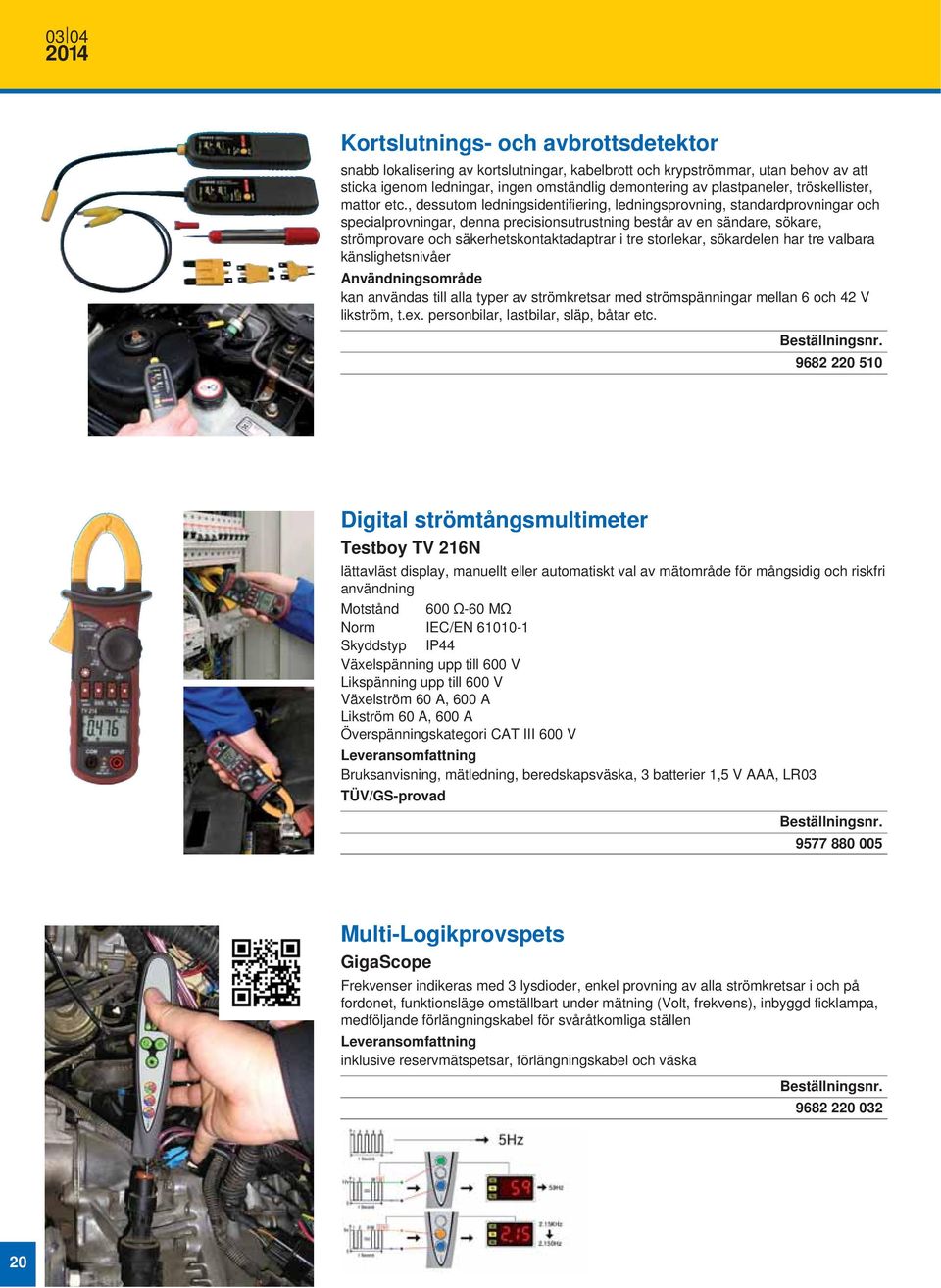 , dessutom ledningsidentifiering, ledningsprovning, standardprovningar och specialprovningar, denna precisionsutrustning består av en sändare, sökare, strömprovare och säkerhetskontaktadaptrar i tre