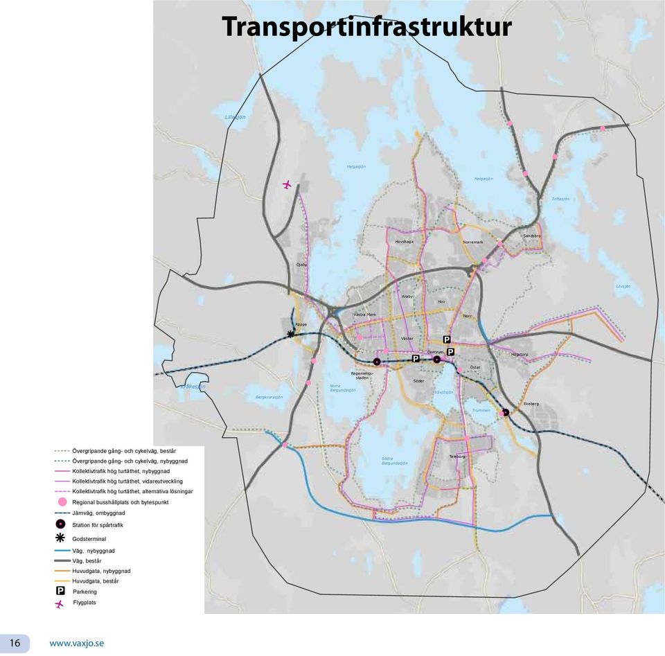 !. Ekeberg Övergripande gång- och cykelväg, består Övergripande gång- och cykelväg, nybyggnad! Södra Bergundasjön Teleborg!