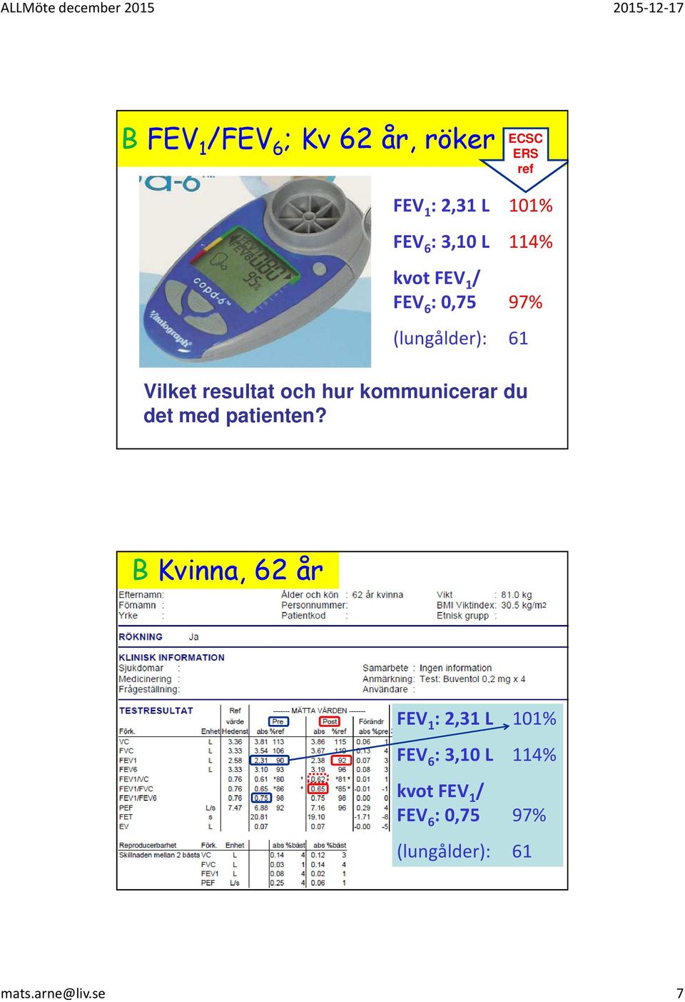 kommunicerar du det med patienten?