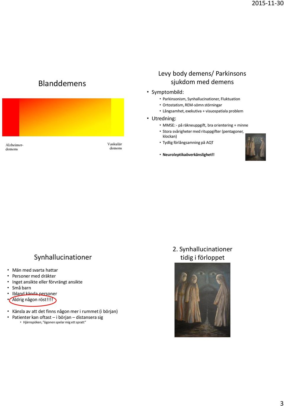 på AQT Neuroleptikaöverkänslighet!! Synhallucinationer 2.