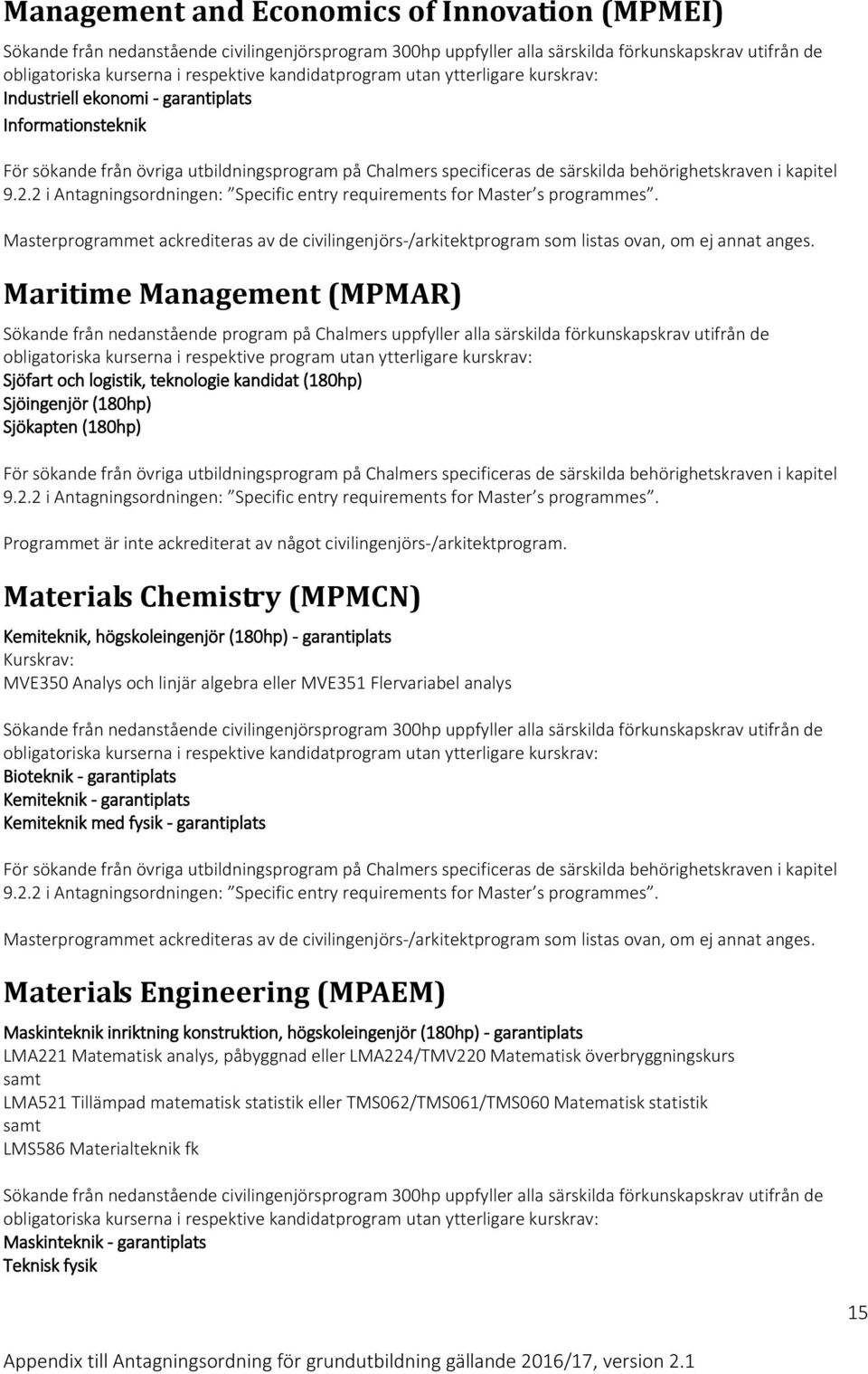 inte ackrediterat av något civilingenjörs-/arkitektprogram.