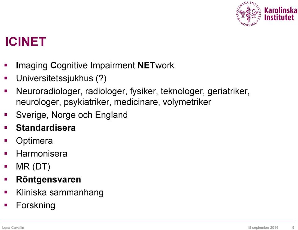 psykiatriker, medicinare, volymetriker Sverige, Norge och England