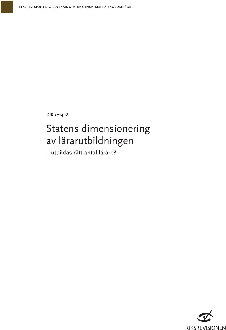 2014:18 Statens dimensionering av