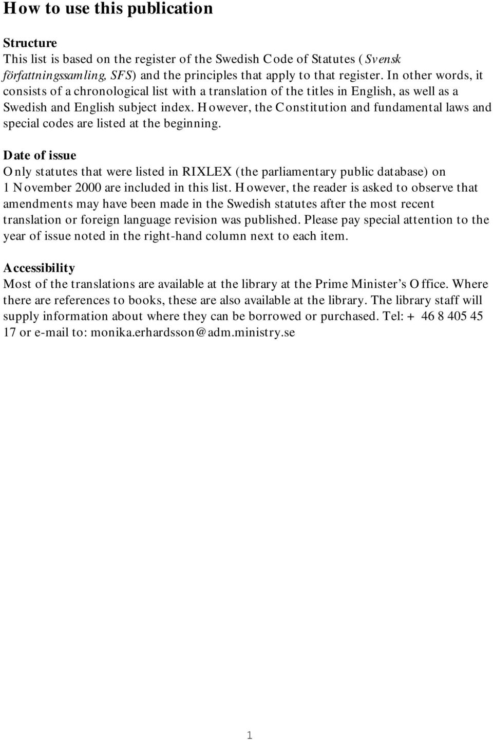 However, the Constitution and fundamental laws and special codes are listed at the beginning.