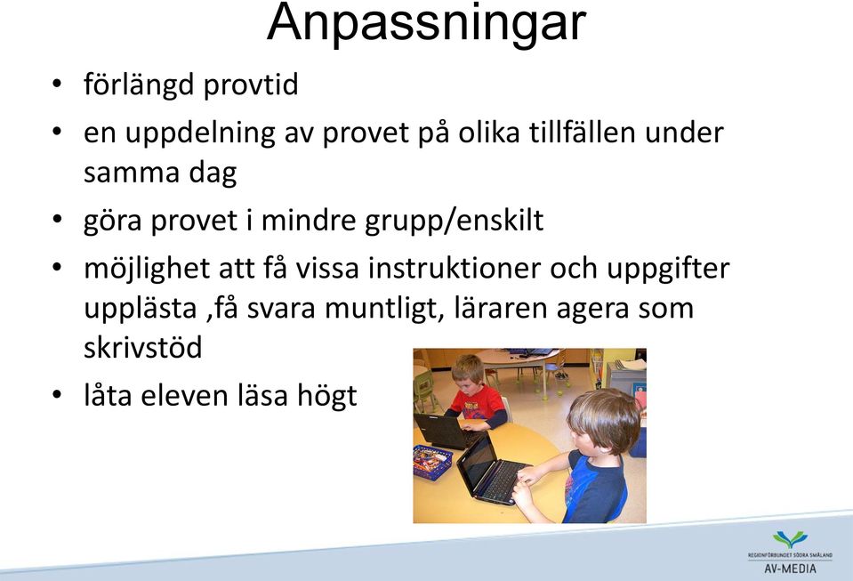 möjlighet att få vissa instruktioner och uppgifter upplästa,få
