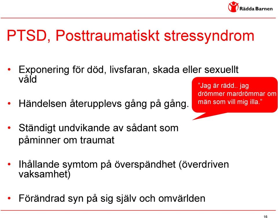 Ständigt undvikande av sådant som påminner om traumat Ihållande symtom på