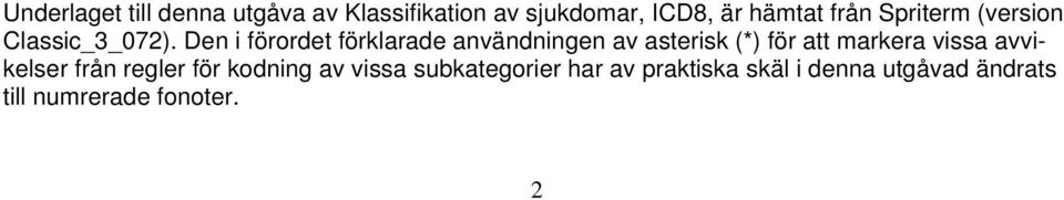 Den i förordet förklarade användningen av asterisk (*) för att markera vissa