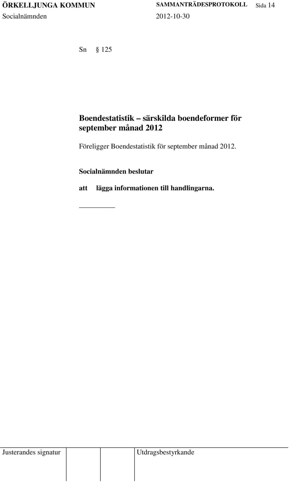 september månad 2012 Föreligger Boendestatistik för