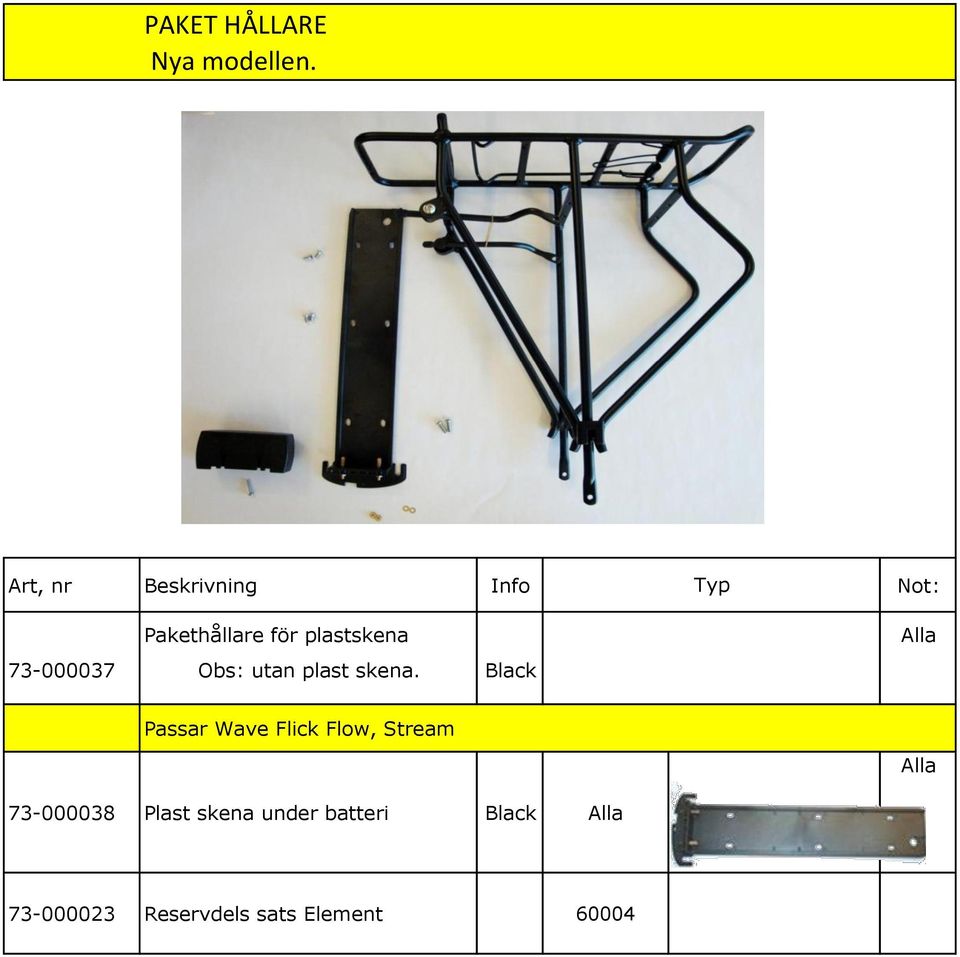 plastskena 73-000037 Obs: utan plast skena.