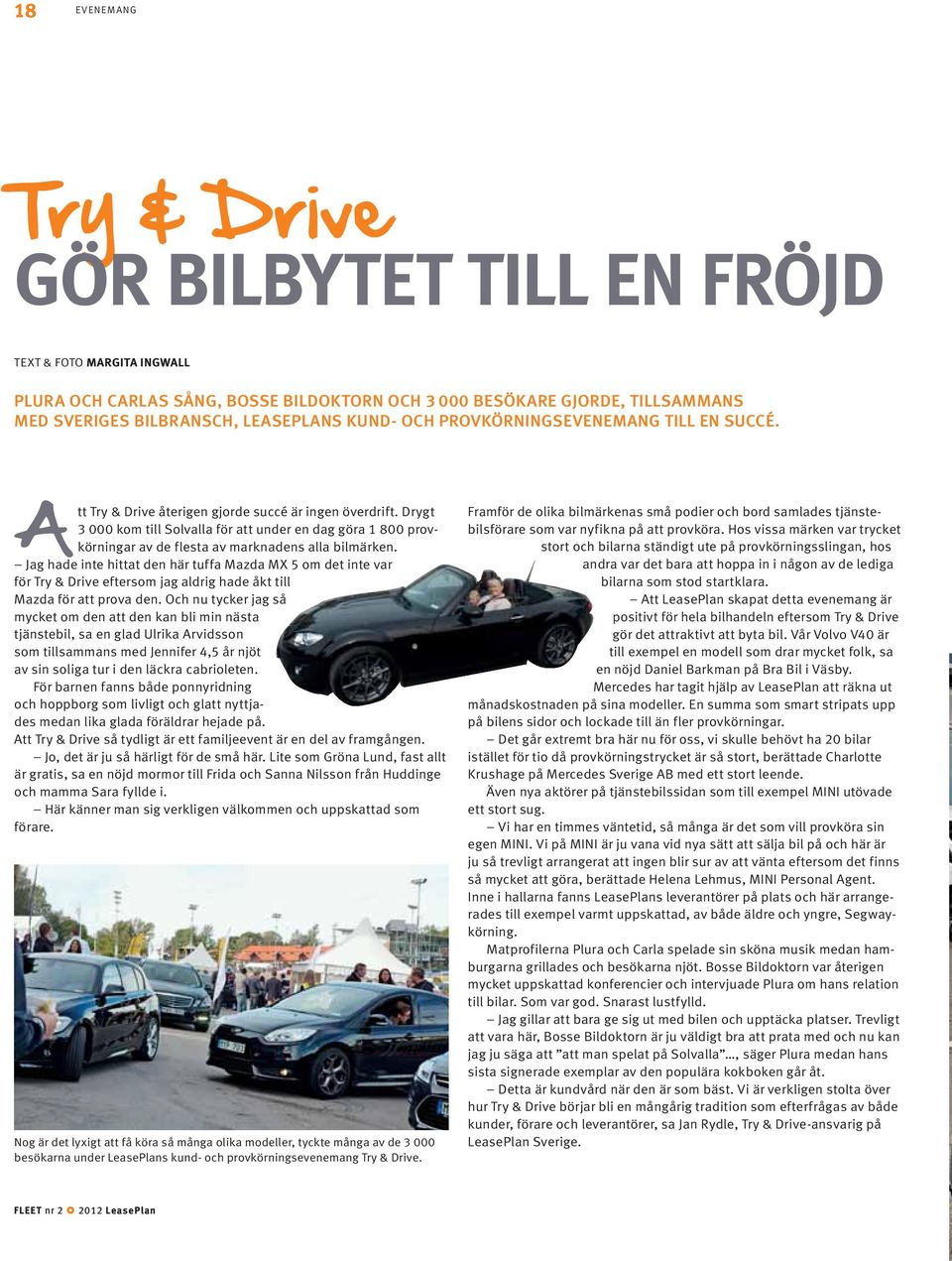 Drygt 3 000 kom till Solvalla för att under en dag göra 1 800 provkörningar av de flesta av marknadens alla bilmärken.