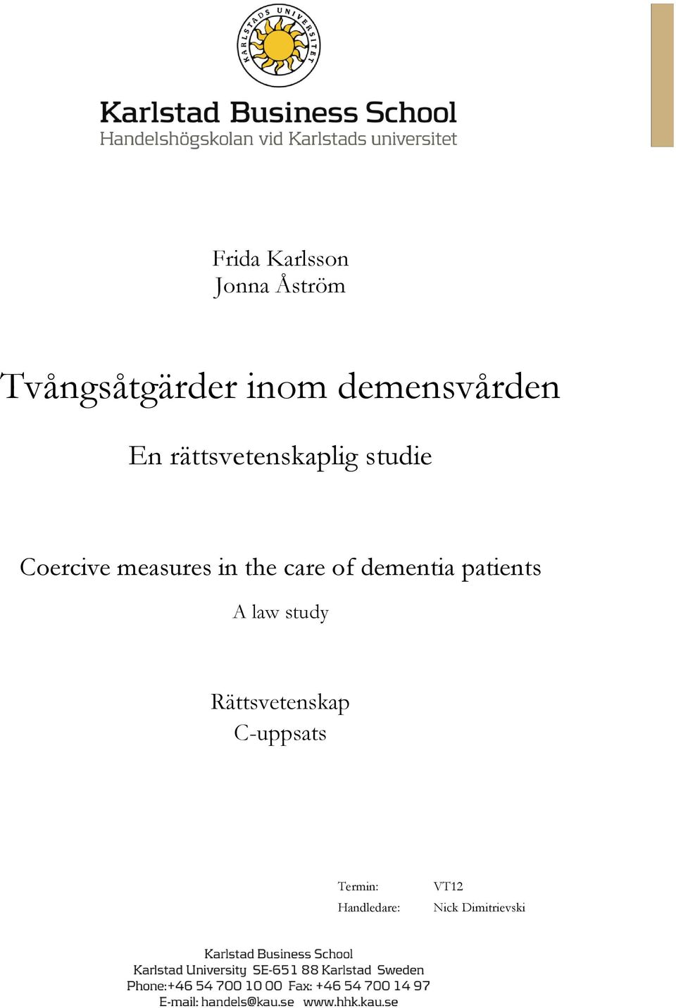 measures in the care of dementia patients A law study