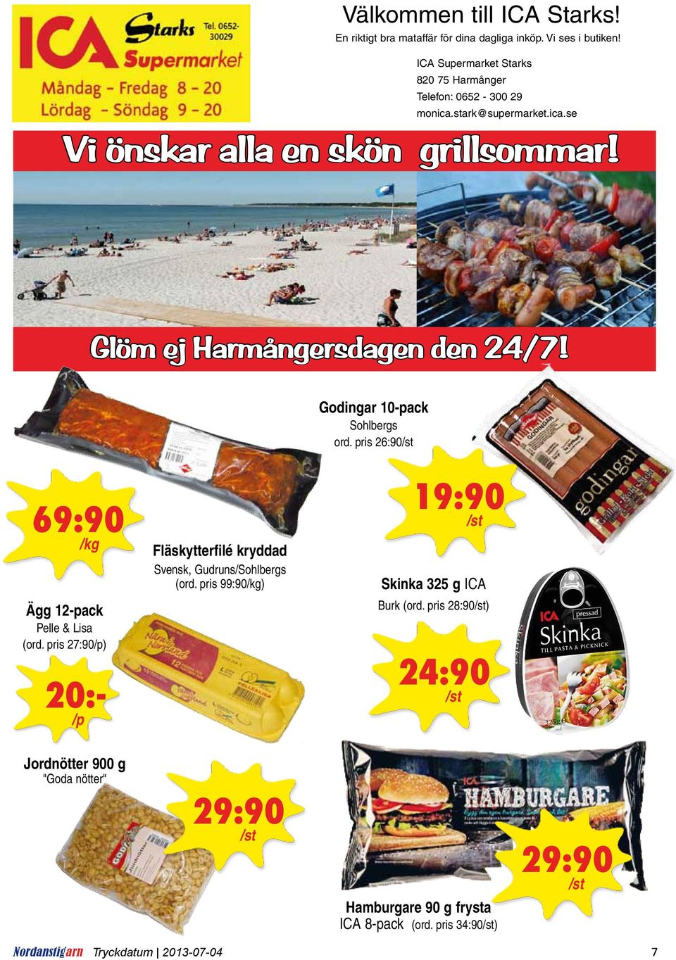 pris 26:90/st 69:90 /kg Ägg 12-pack Pelle & Lisa (ord. pris 27:90/p) 20:- /p Fläskytterfilé kryddad Svensk, Gudruns/Sohlbergs (ord.