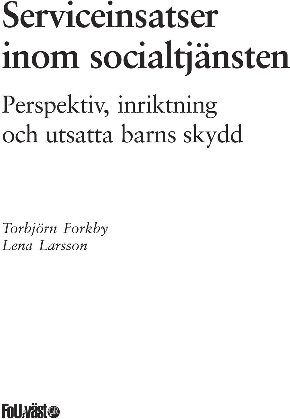 inriktning och utsatta